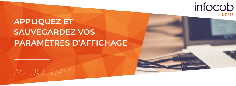 crm organisation de l'affichage des données